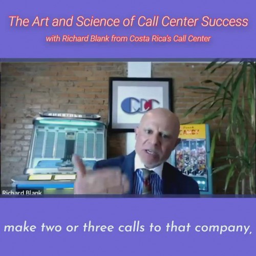 make-two-or-three-calls-to-that-company-RICHARD-BLANK-COSTA-RICAS-CALL-CENTER-PODCAST.jpg